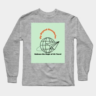 Fly Beyond Boundaries: Embrace the Magic of Air Travel Long Sleeve T-Shirt